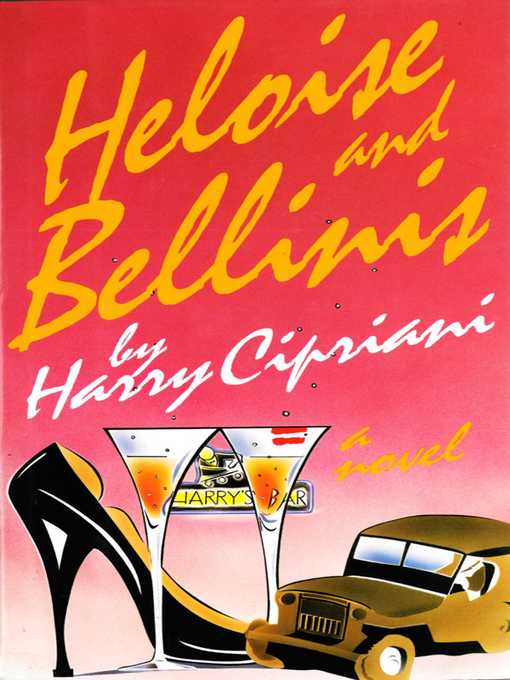 Title details for Heloise and Bellinis: a Novel by Harry Cipriani - Available